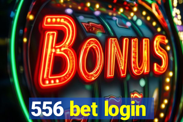 556 bet login